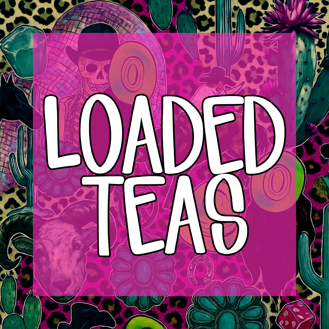 LOADED TEAS