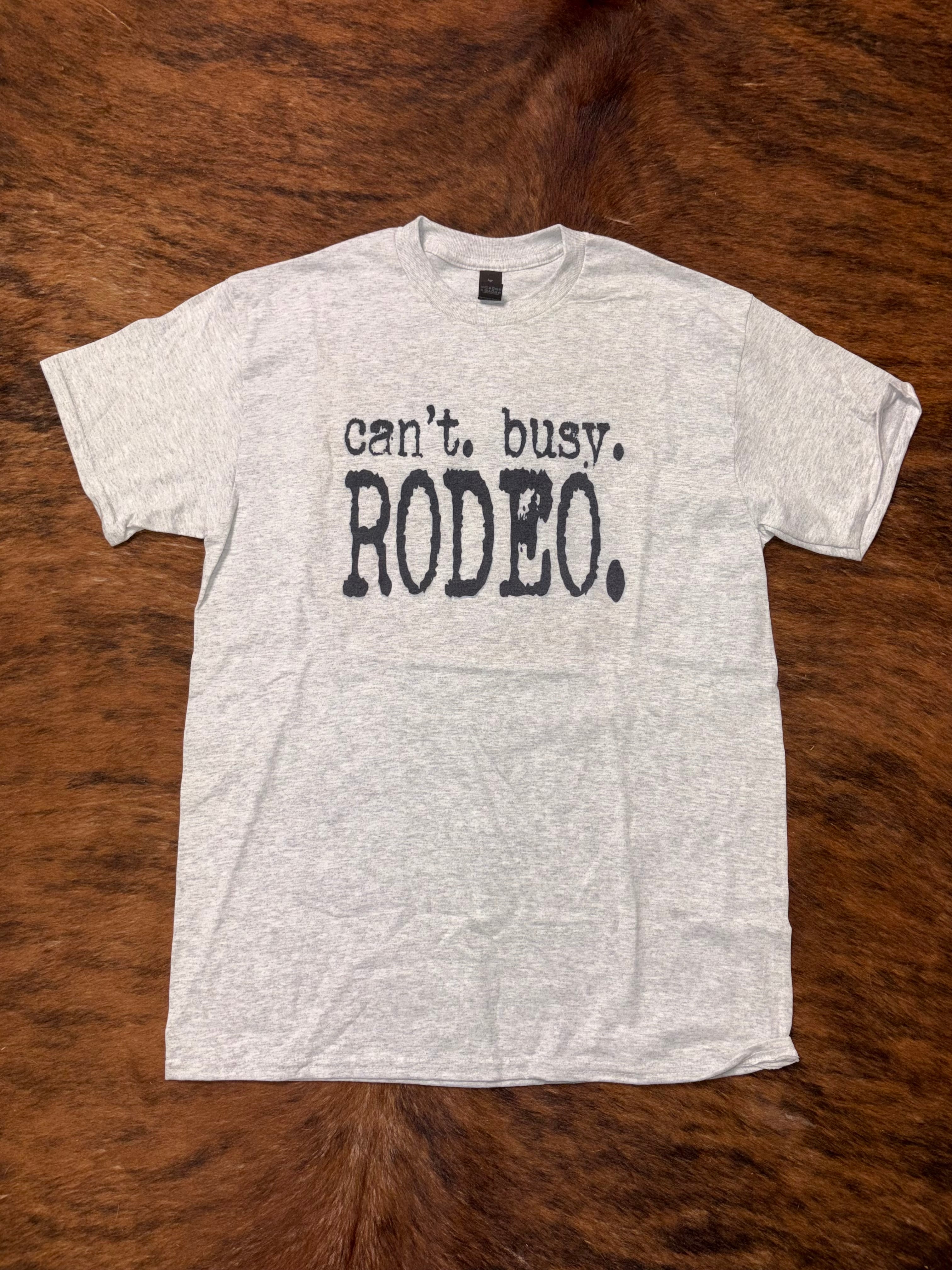 Can’t.Busy.Rodeo Tee